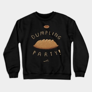 dumpling party Crewneck Sweatshirt